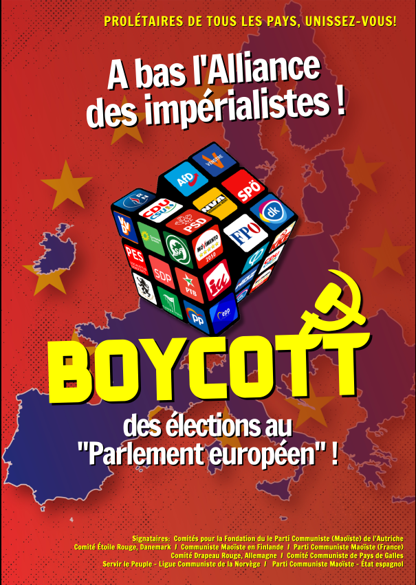 A bas l’Alliance des impérialistes! Boycott des élections au “Parlement Européen”!